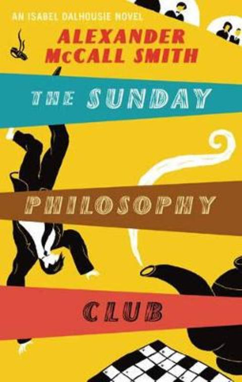 The Sunday Philosophy Club by Alexander McCall Smith - 9780349118697