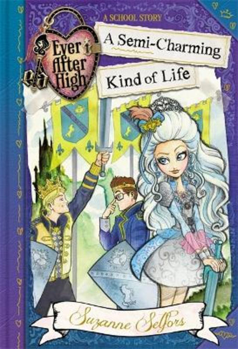 Ever After High: A Semi-Charming Kind of Life by Suzanne Selfors - 9780349124636