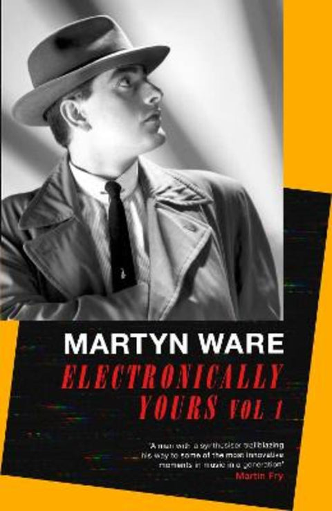Electronically Yours by Martyn Ware - 9780349135151