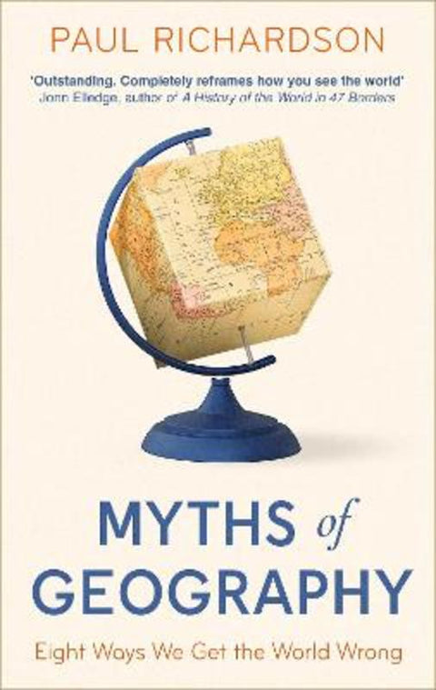 Myths of Geography by Paul Richardson (Associate Professor in Geography at Birmingham University) - 9780349136332