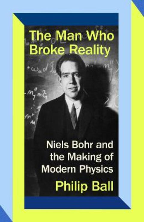 The Man Who Broke Reality by Philip Ball - 9780349136578