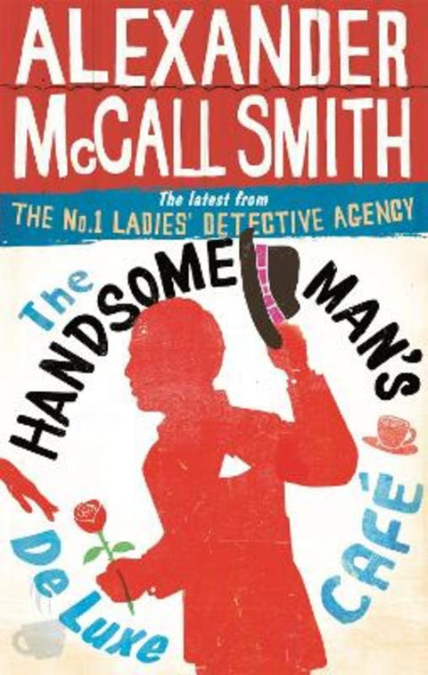 The Handsome Man's De Luxe Cafe by Alexander McCall Smith - 9780349139296