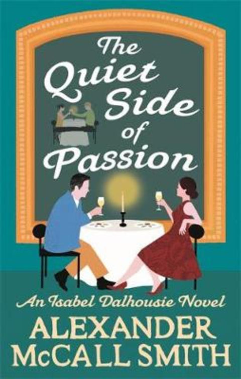 The Quiet Side of Passion by Alexander McCall Smith - 9780349142708