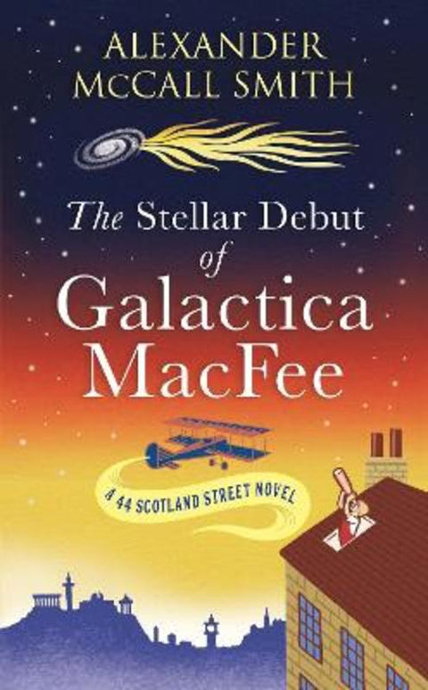 The Stellar Debut of Galactica MacFee by Alexander McCall Smith - 9780349146638
