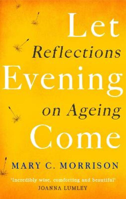 Let Evening Come by Mary C. Morrison - 9780349416700