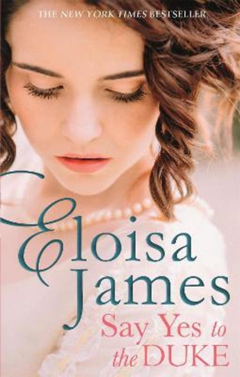 Say Yes to the Duke by Eloisa James - 9780349423708