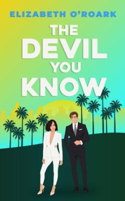 The Devil You Know by Elizabeth O'Roark - 9780349440750