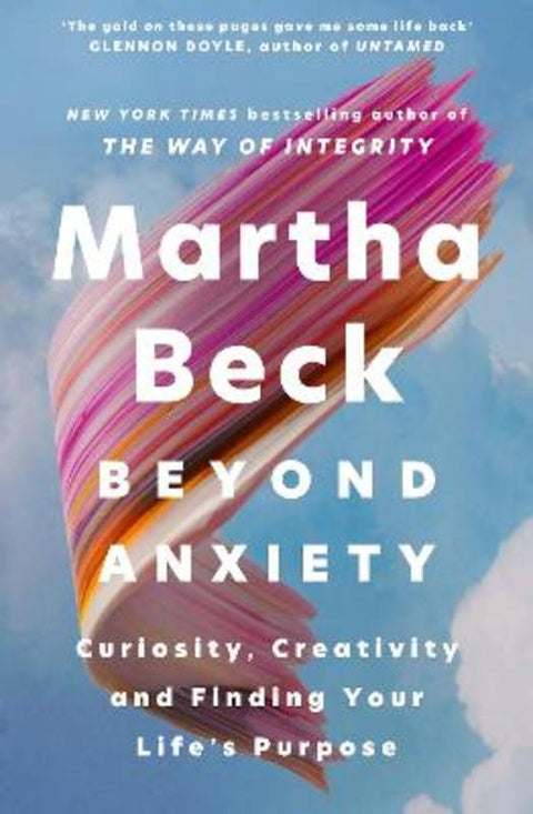 Beyond Anxiety by Martha Beck - 9780349441719