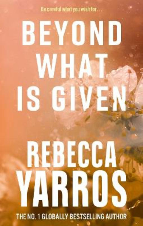 Beyond What is Given by Rebecca Yarros - 9780349442495