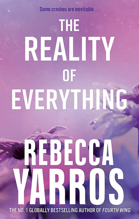 The Reality of Everything by Rebecca Yarros - 9780349442570