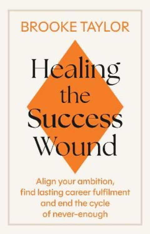 Healing the Success Wound by Brooke Taylor - 9780349442754