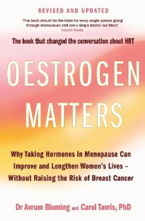 Oestrogen Matters (Revised Edition) by Avrum Bluming, MD - 9780349443478