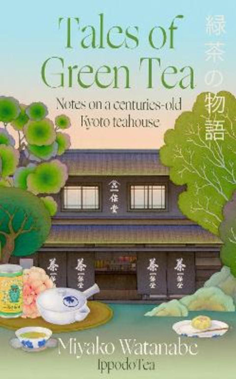 Tales of Green Tea by Miyako Watanabe - 9780349447193