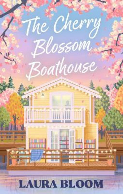 The Cherry Blossom Boathouse by Laura Bloom - 9780349447841