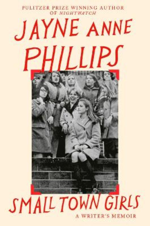 Small Town Girls by Jayne Anne Phillips - 9780349725499