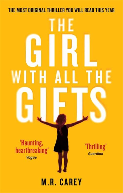 The Girl With All The Gifts by M. R. Carey - 9780356500157