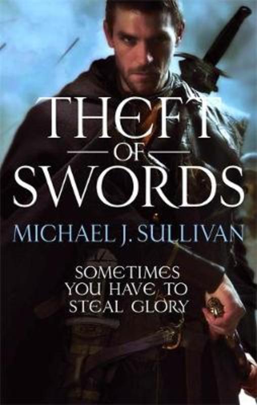 Theft Of Swords by Michael J Sullivan - 9780356501062