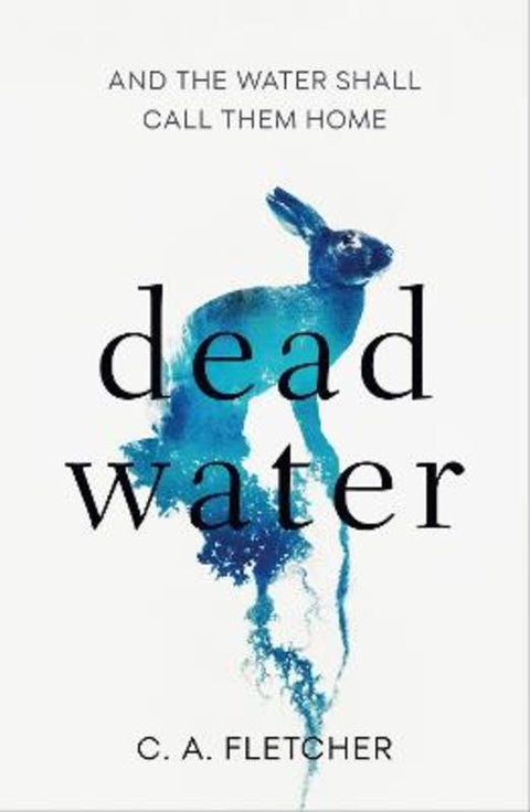 Dead Water by C. A. Fletcher - 9780356513843