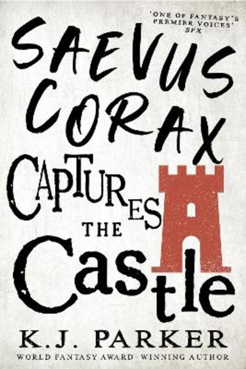Saevus Corax Captures the Castle by K. J. Parker - 9780356515984