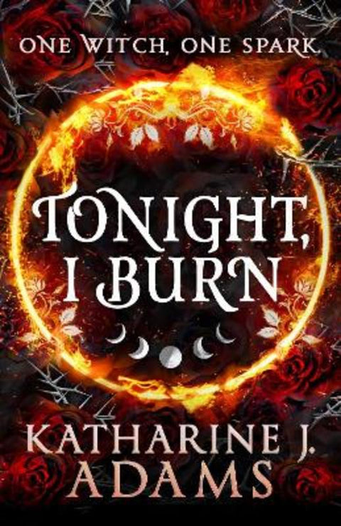 Tonight, I Burn by Katharine J. Adams - 9780356521961