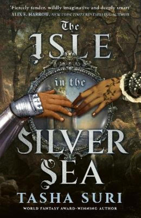 The Isle in the Silver Sea by Tasha Suri - 9780356524429