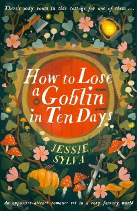 How to Lose a Goblin in Ten Days by Jessie Sylva - 9780356524863