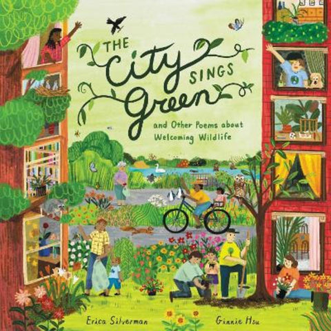 The City Sings Green & Other Poems About Welcoming Wildlife by Erica Silverman - 9780358434566