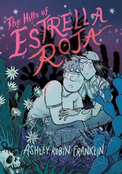 The Hills of Estrella Roja by Ashley Robin Franklin - 9780358567028