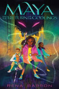 Maya and the Return of the Godlings by Rena Barron - 9780358701514