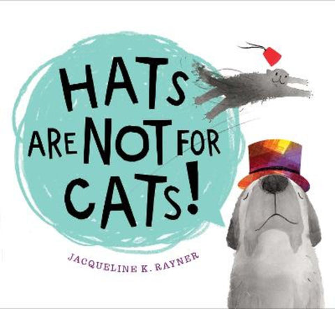 Hats Are Not for Cats! from Jacqueline K. Rayner - Harry Hartog gift idea