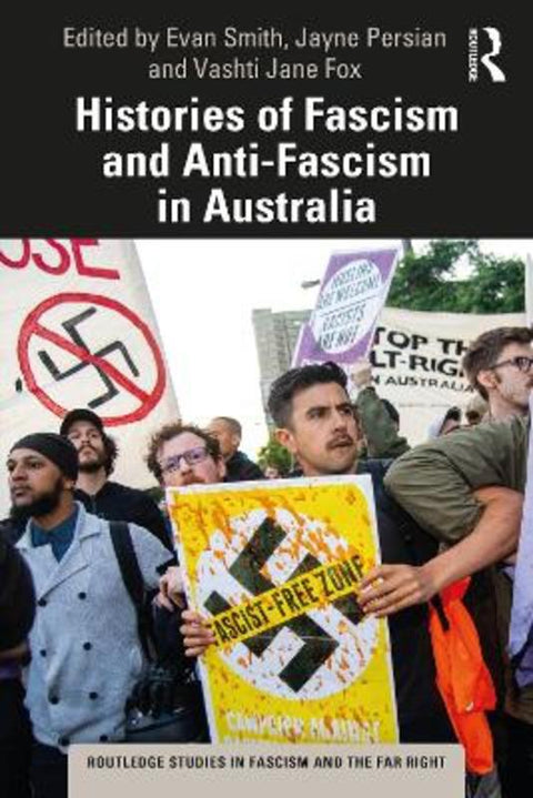 Histories of Fascism and Anti-Fascism in Australia by Evan Smith (Flinders University, Australia) - 9780367638139