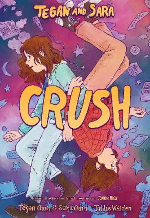 Tegan and Sara: Crush by Tegan Quin and Sara Quin - 9780374313036