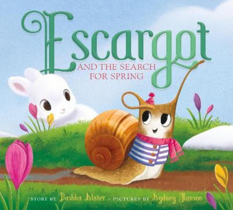 Escargot and the Search for Spring by Dashka Slater - 9780374392017