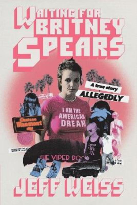 Waiting for Britney Spears by Jeff Weiss - 9780374606138
