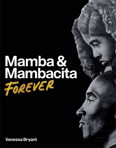 Mamba & Mambacita Forever by Vanessa Bryant - 9780374610517