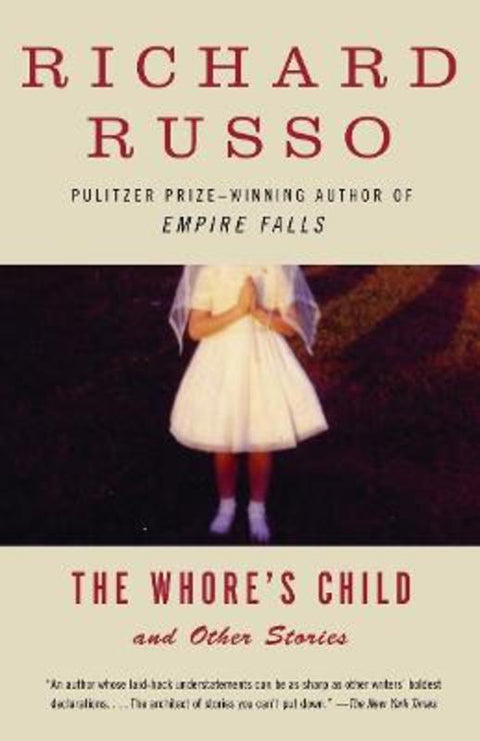 The Whore's Child by Richard Russo - 9780375726019