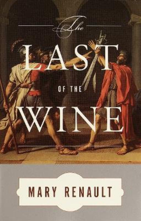 The Last of the Wine by Mary Renault - 9780375726811