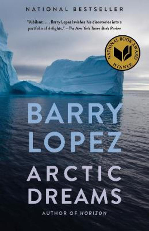 Arctic Dreams by Barry Lopez - 9780375727481