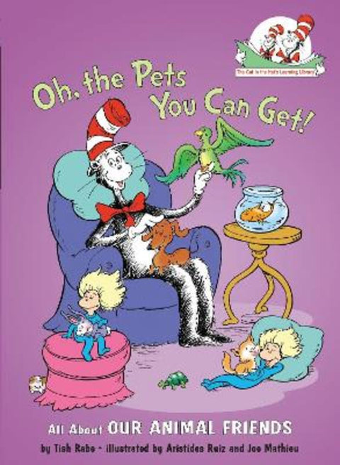 Oh, the Pets You Can Get! All About Our Animal Friends by Tish Rabe - 9780375822780
