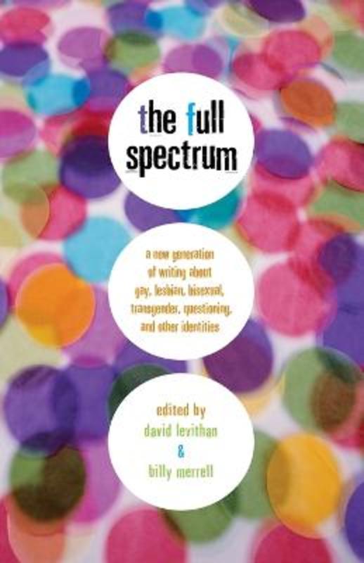 The Full Spectrum by David Levithan - 9780375832901
