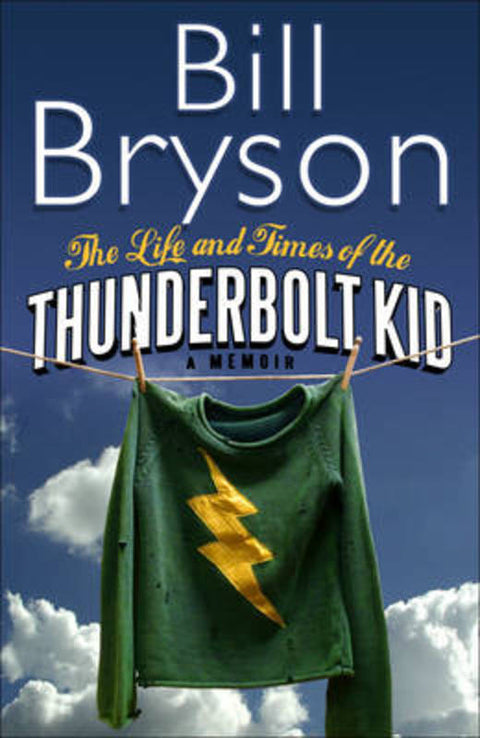 LIFE AND TIMES OF THE THUNDERBOLT KID_ THE by BILL BRYSON - 9780385608268