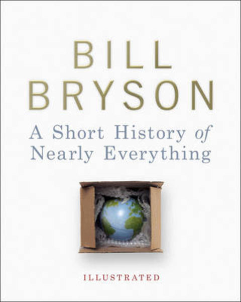 A Short History of Nearly Everything - Illustrated, A by Bryson, Bill - 9780385609616