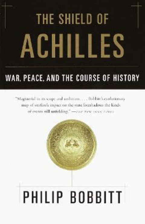 The Shield of Achilles by Philip Bobbitt - 9780385721387