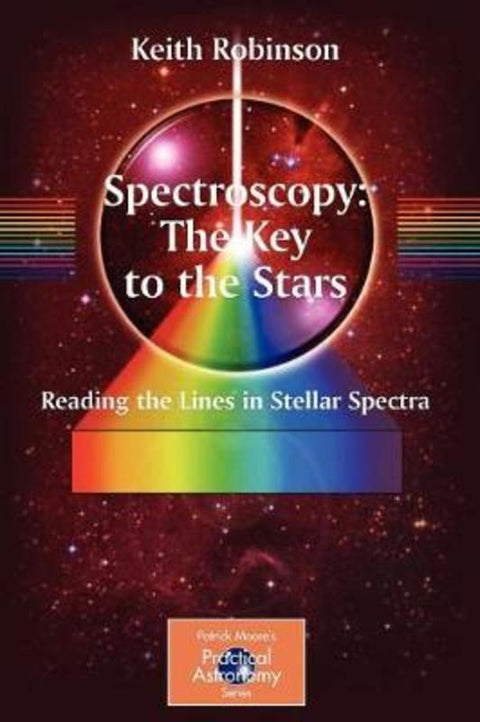 Spectroscopy: The Key to the Stars by Keith Robinson - 9780387367866