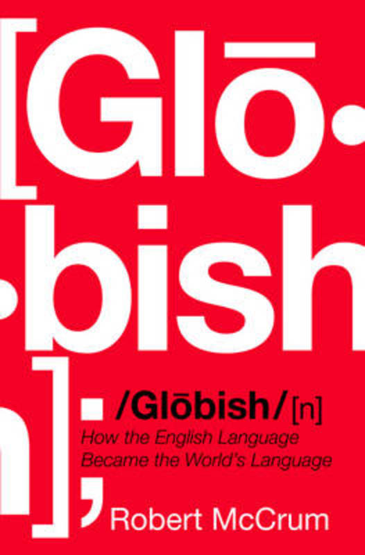 Globish by Robert McCrum - 9780393062557