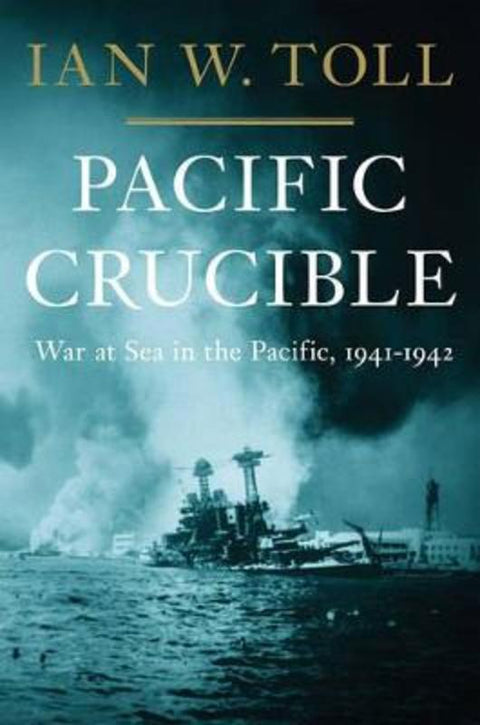 Pacific Crucible by Ian W. Toll - 9780393068139