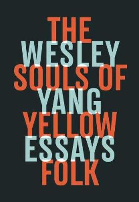 The Souls of Yellow Folk by Wesley Yang - 9780393241747