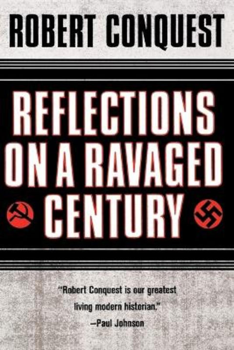 Reflections on a Ravaged Century by Robert Conquest (Hoover Institution, Stanford University) - 9780393320862
