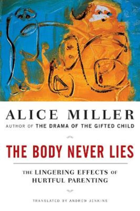 The Body Never Lies by Alice Miller - 9780393328639