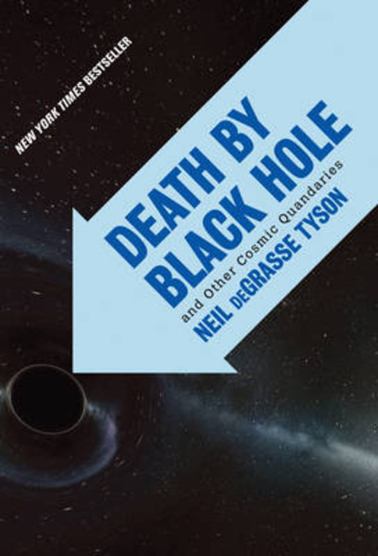 Death by Black Hole by Neil deGrasse Tyson (American Museum of Natural History) - 9780393330168